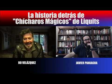 La historia detrás de Chícharos Mágicos de Liquits | Charla con Ro Velázquez