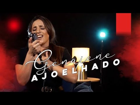 FORTE 🔥 ESSE LOUVOR É UMA LINDA ORAÇÃO - Ajoelhado [ Genaiene ]