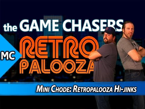The Game Chasers Mini Chode: Retropalooza Hi-jinks