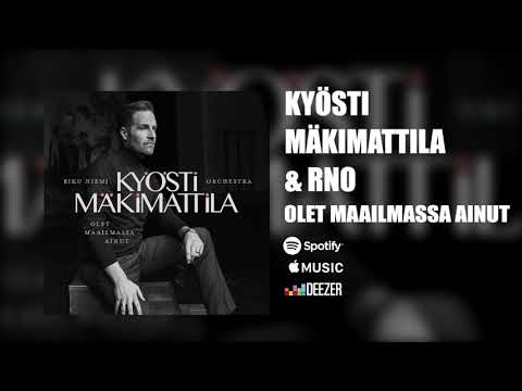 Kyösti Mäkimattila & RNO - Olet maailmassa ainut