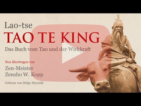 Tao Te Ching by Lao Tzu. Newly translated by Zen master Zensho W. Kopp