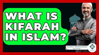 Download lagu What Is Kifarah In Islam? - Islamic Knowledge Network mp3