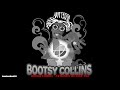 Bootsy Collins - I'd Rather Be with You 1 hour