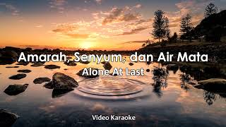 Download lagu AMARAH , SENYUM DAN AIR MATA - ALONE AT LAST KARAOKE VIDEO NO VOCAL MINUS ONE KUALITAS STUDIO mp3 Download lagu AMARAH , SENYUM DAN AIR MATA - ALONE AT LAST KARAOKE VIDEO NO VOCAL MINUS ONE KUALITAS STUDIO mp3