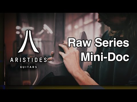 Aristides Guitars | Raw Series Mini-Doc