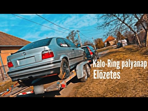 |KALO-RING AUTÓS PÁLYANAP🏁| ELŐZETES|Bmw (E36) projekt|