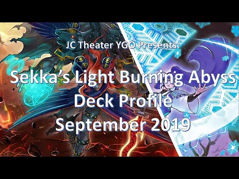 September 2019 Sekka's Light Burning Abyss Yu-Gi-Oh Deck Profile