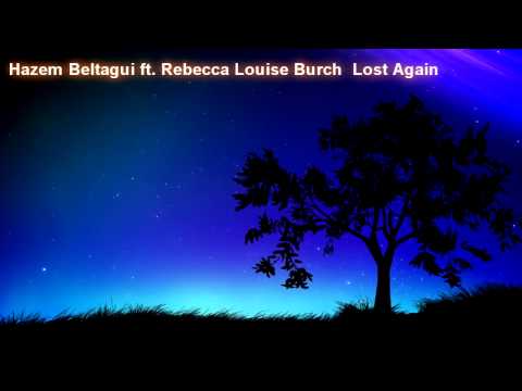 Hazem Beltagui ft. Rebecca Louise Burch - Lost Again (original mix) [FSOE 325]