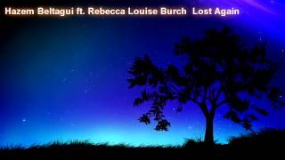 Hazem Beltagui ft. Rebecca Louise Burch - Lost Again (original mix) [FSOE 325]