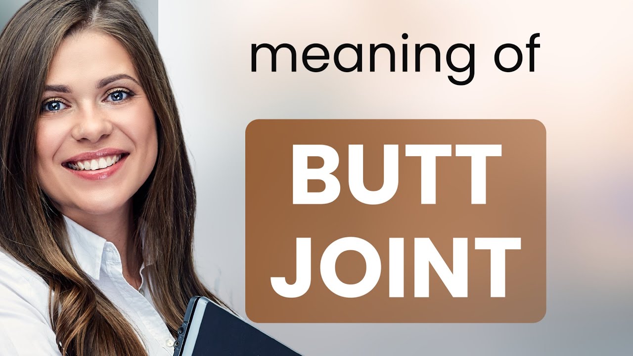Deciphering the Phrase: Butt Joint