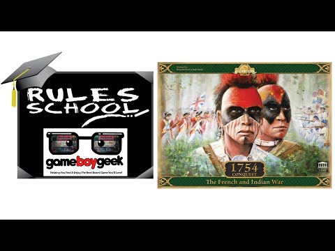 Learn How To Setup & Play 1754 Conquest (Rules School) with the Game Boy Geek