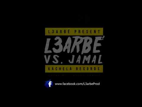 L3ARBÉ - L3ARBÉ VS JAMAL