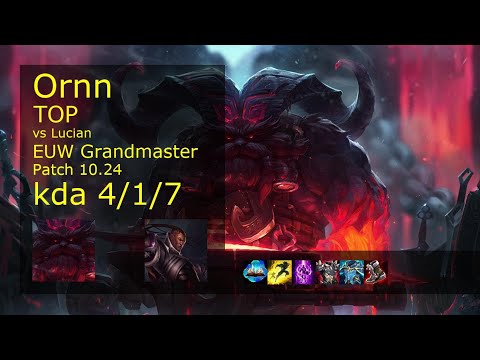 Ornn vs Lucian Top - EUW Grandmaster 4/1/7 Patch 10.24 Gameplay