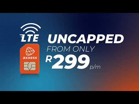 Get affordable Axxess MTN LTE for Home and Business connectivity
