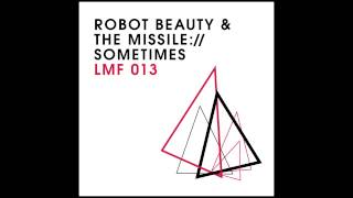 Robot Beauty & The Missile - Sometimes (Niko Schwind Remix) [Light My Fire]