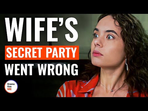 Wife’s Secret Party Went Wrong | @DramatizeMe
