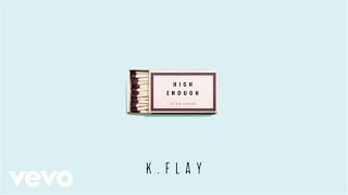 K.Flay - High Enough (Audio)