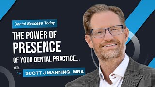 The Power of Presence | Dental Success Today