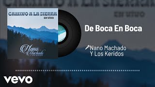 Nano Machado Y Los Keridos - De Boca En Boca (En Vivo/Audio)