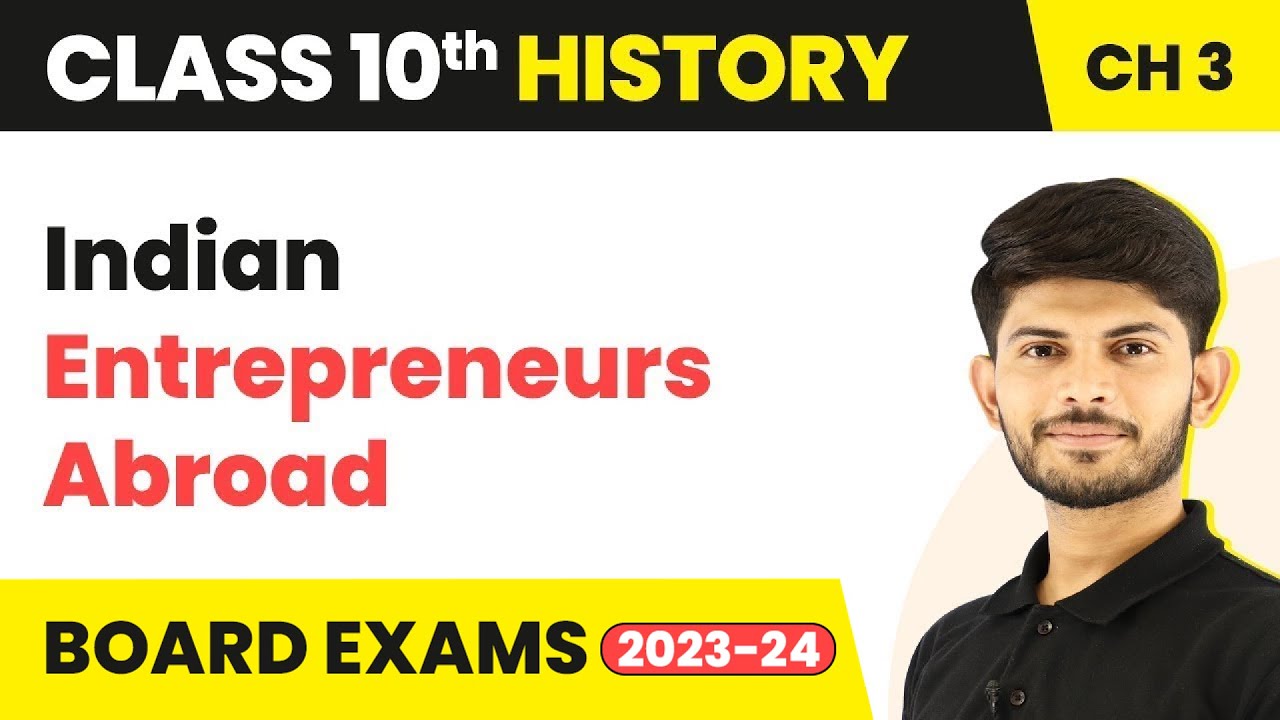 Class 10 History Chapter 3 | Indian Entrepreneurs Abroad - The Making of a Global World 2023-24