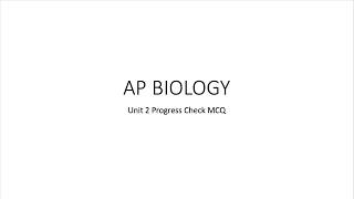 2026 AP Biology Unit 2 Progress Check (MCQ)