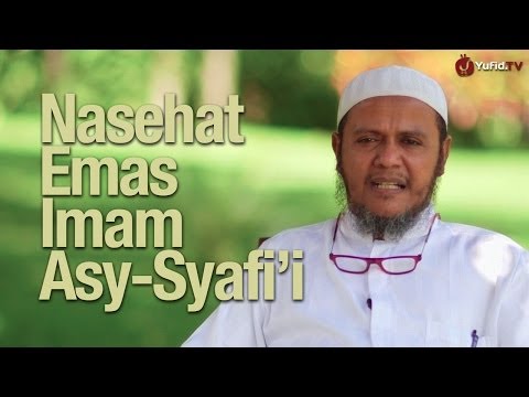 Kata-kata Hikmah: Nasehat Emas Imam Asy-Syafi'i - Ustadz Mubarak Bamualim, Lc. M.Hi. - Yufid.TV