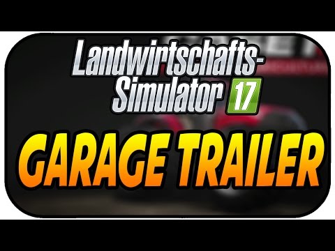 LS17 GARAGE TRAILER  - LANDWIRTSCHAFT SIMULATOR 17 DEUTSCH ★Farming Simulator 17