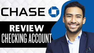 Chase Checking Account Review (Full Guide)