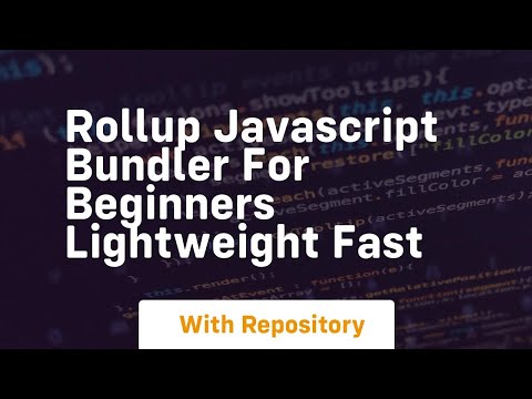 Rollup javascript bundler for beginners lightweight fast