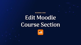 How to edit Moodle course section