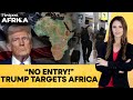 Trump S New Travel Ban Targets Africa 22 Countries Affected Firstpost Africa N18G