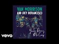 Van Morrison, Joey DeFrancesco - Close Enough for Jazz (Audio)