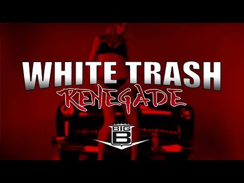 Big B  - White Trash Renegade (Official Music Video)