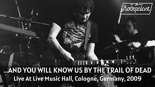 ...And You Will Know Us By The Trail Of Dead - Live At Rockpalast 2009 (Full Concert Video)