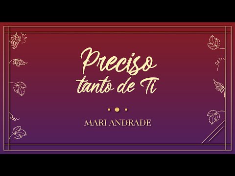 Preciso Tanto De Ti - Mari Andrade
