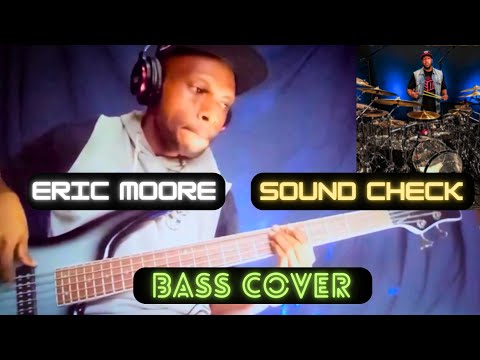 ERIC MOORE | Drums Sound Check - BASS COVER🔥