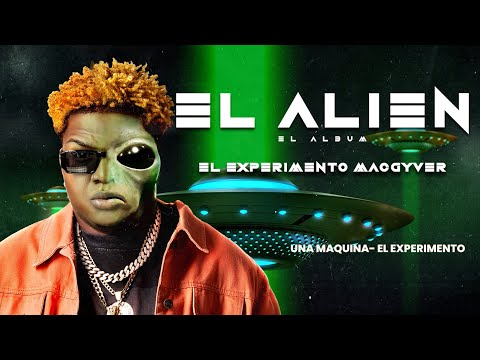4 - Yo Soy Una Maquina - El Experimento Macgyver #ElAlienElAlbum
