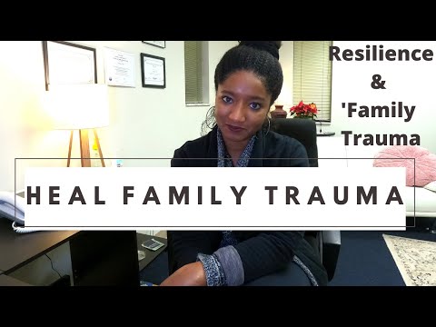 HEAL FAMILY TRAUMA | How to develop RESILIENCE |Psychotherapy Crash Course