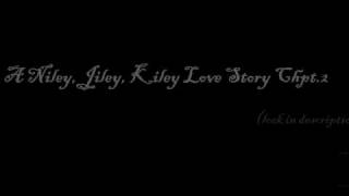 In Too Deep (Rated R) Niley,Moe,Kiley Chpt 2