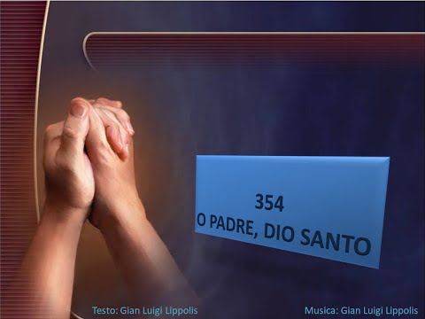 354 O Padre, Dio Santo - Canti di Lode Chiesa Cristiana Avventista del Settimo Giorno