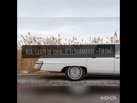 NIA, Gente de Zona, JC El Diamante - TULUM 30 minutos