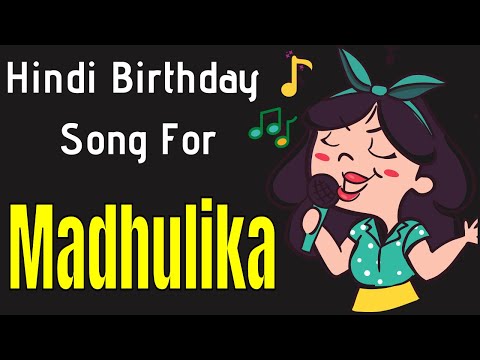 Madhulika Happy Birthday Song | Happy Birthday Madhulika Song in Hindi | Birthday Song for Madhulika