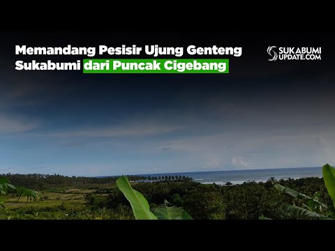 Memandang Pesisir Ujung Genteng Sukabumi dari Puncak Cigebang