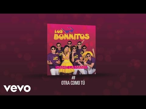 Los Bonnitos - Otra Como Tú (Pseudo Video)