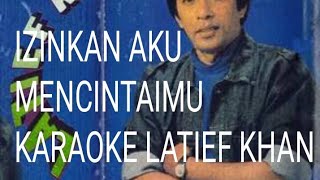 Download lagu izinkan aku mencintaimu latif khan karaoke original tanpa vocal mp3