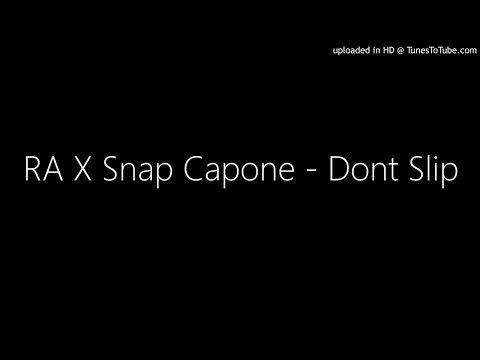 RA X Snap Capone - Dont Slip