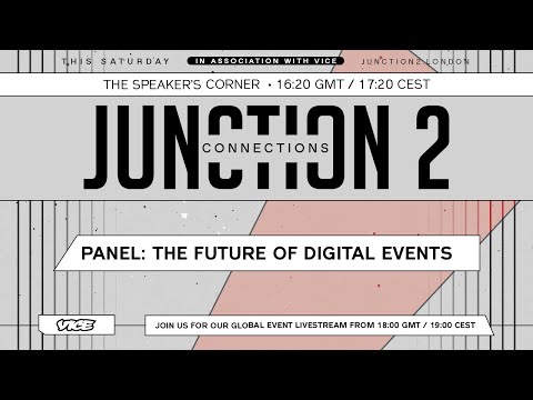 The Future of Digital Events - The Speaker's Corner - Junction 2: Connections