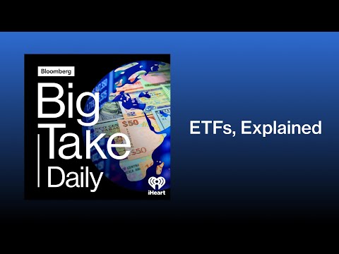 ETFs, Explained | Big Take