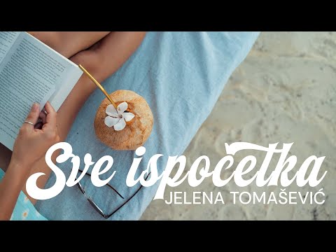 Jelena Tomašević - Sve ispočetka (tekst)