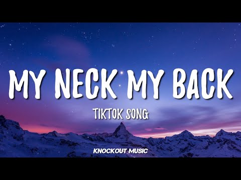 My neck my back [Tiktok Song]